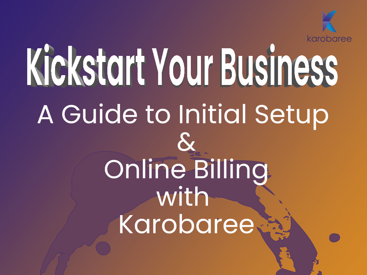How to do initial Business setup and start online billing on Karobaree for your business